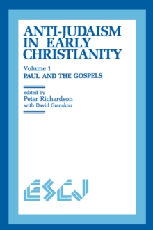Anti-Judaism in Early Christianity : Paul and the Gospels