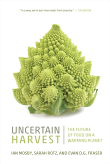 Uncertain Harvest : The Future of Food on a Warming Planet