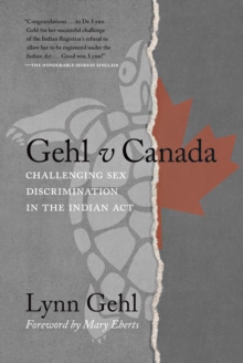 Gehl v Canada : Challenging Sex Discrimination in the Indian Act