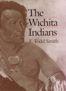 The Wichita Indians : Traders of Texas and the Southern Plains, 1540-1845
