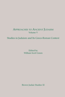 Approaches to Ancient Judaism : Studies in Judaism and Its Greco-Roman Context (Brown Judaic Studies 32)