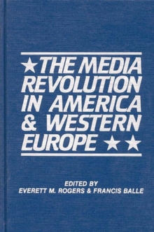 The Media Revolution in America and in Western Europe : Volume II in the Paris-Stanford Series