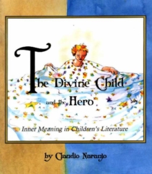 The Divine Child and the Hero : Inner Meaning in Children's Literature
