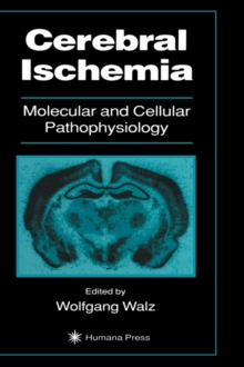 Cerebral Ischemia : Molecular and Cellular Pathophysiology