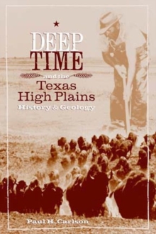 Deep Time and the Texas High Plains : History and Geology