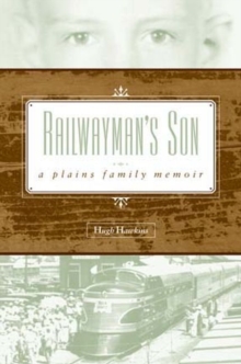 Railwayman's Son : A Plains Family Memoir