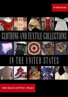 Clothing and Textile Collections in the United States : A CSA Guide