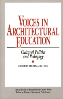 Voices in Architectural Education : Cultural Politics and Pedagogy