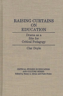 Raising Curtains on Education : Drama as a Site for Critical Pedagogy