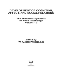 Development of Cognition, Affect, and Social Relations : The Minnesota Symposia on Child Psychology, Volume 13