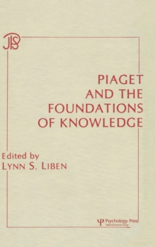 Piaget and the Foundations of Knowledge