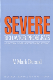 Severe Behavior Problems : A Functional Communication Training Approach