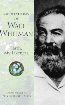 Meditations of Walt Whitman : Earth, My Likeness