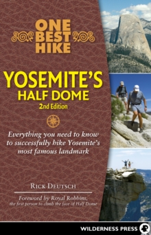 One Best Hike: Yosemite's Half Dome : Yosemite's Half Dome
