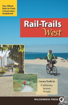 Rail-Trails West : California, Arizona, and Nevada