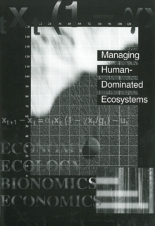 Managing Human-Dominated Ecosystems : Proceedings of the Symposium at the Missouri Botanical Garden, St. Louis, Missouri, March 1998