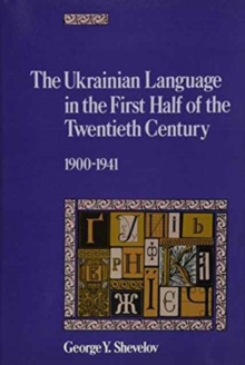 The Ukrainian Language in the First Half of the Twentieth Century (1900–1941)