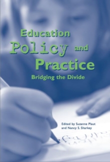 Education Policy and Practice : Bridging the Divide