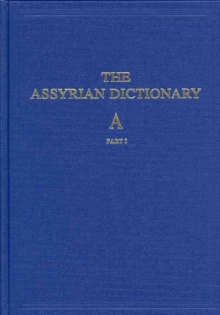 Assyrian Dictionary : Complete in 21 volumes
