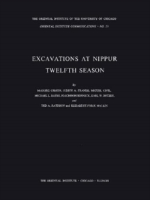 Excavations at Nippur : Twelfth Season