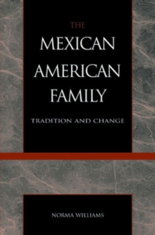 The Mexican American Family : Tradition and Change