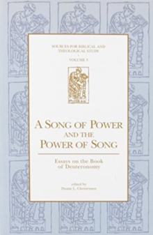 A Song of Power and the Power of Song : Essays on the Book of Deuteronomy