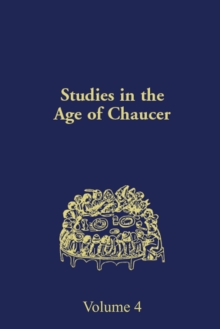 Studies in the Age of Chaucer : Volume 4