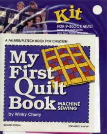 My First Quilt Book KIT : Machine Sewing