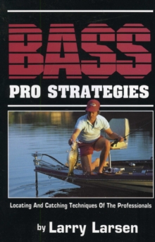 Bass Pro Strategies : Locating and Catching Techniques of the Professionals Book 3