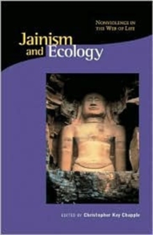Jainism and Ecology : Nonviolence in the Web of Life