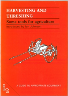 Harvesting and Threshing : Some Tools for Agriculture