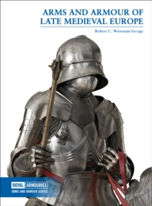 Arms and Armour of Late Medieval Europe