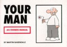 Your Man : An Owners Manual