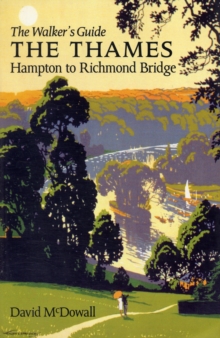 The Thames from Hampton to Richmond Bridge : The Walker's Guide