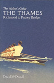 The Thames from Richmond to Putney Bridge : The Walker's Guide