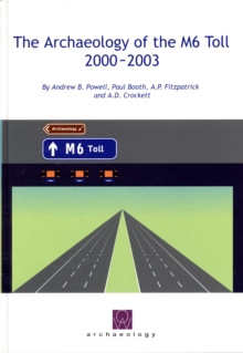 The Archaeology of the M6 Toll 2000-2003