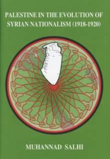 Palestine in the Evolution of Syrian Nationalism (1918-1920)