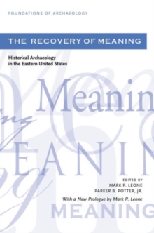 The Recovery of Meaning : Historical Archaeology in the Eastern United States