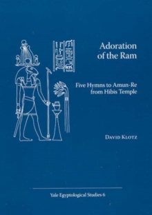 Adoration of the Ram : Five Hymns to Amun-Re from Hibis Temple