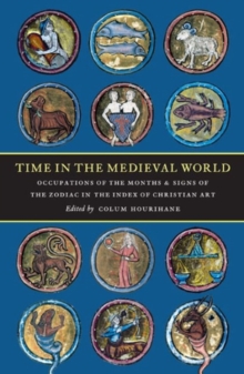 Time in the Medieval World : Occupations of the Months and Signs of the Zodiac in the Index of Christian Art