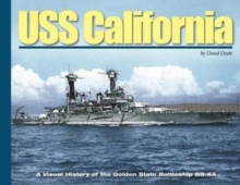 USS California : A Visual History of the Golden State Battleship Bb-44