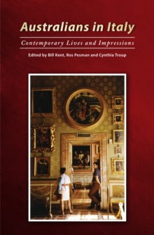 Australians in Italy : Contemporary Lives and Impressions