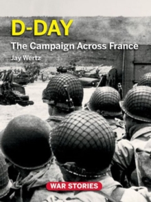 D-Day : The Campaign Across France