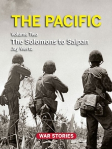 The Pacific, Volume Two : The Solomons to Saipan
