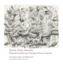 Rocks, Paper, Memory : Wendy Artin's Watercolor Paintings of Ancient Sculptures
