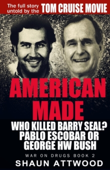 American Made : Who Killed Barry Seal? Pablo Escobar or George W Bush