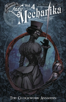 Lady Mechanika Volume 4 : The Clockwork Assassin