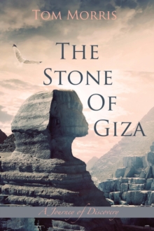 The Stone of Giza : A Journey of Discovery