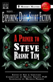 Exploring Dark Short Fiction #1 : A Primer to Steve Rasnic Tem