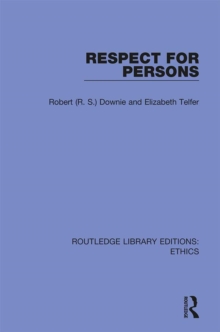 Respect for Persons : A Philosophical Analysis of the Moral, Political and Religious Idea of the Supreme Worth of the Individual Person